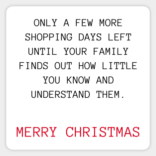 Only A Few More Shopping Days Left Until Your Family Finds Out How Little You Know And Understand Them. Black And Red. Christmas Humor. Rude, Offensive, Inappropriate Christmas Design Sticker